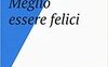 Meglio essere felici