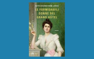 Le formidabili donne del Grand Hôtel