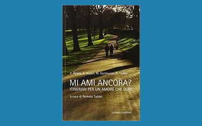 Mi ami ancora? Itinerari per un amore che duri