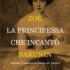 Zoé, la Principessa che incantò Bakunin