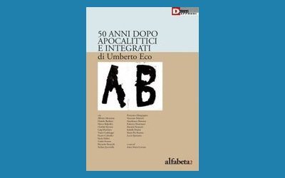 50 anni dopo Apocalittici e Integrati