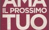I comandamenti. Ama il prossimo tuo