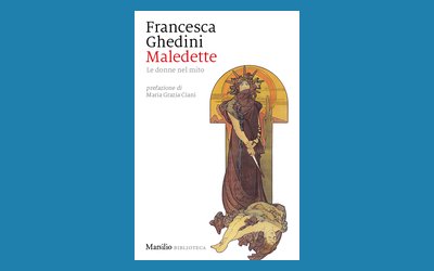 Maledette. Le donne del mito