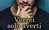 Vorrei solo averti qui