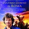 L'ultimo giorno di Roma. Viaggio nella città di Nerone poco prima del grande incendio