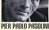 Pier Paolo Pasolini. Vivere e sopravvivere