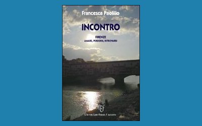 Incontro. Firenze: amare, perdersi, ritrovarsi