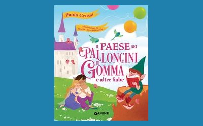 Il paese dei palloncini di gomma e altre fiabe