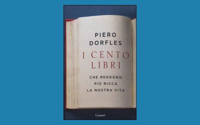 I cento libri che rendono più ricca la nostra vita