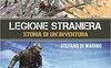 Legione Straniera. Storia di un'avventura