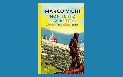 Non tutto è perduto. Un'avventura del commissario Bordelli