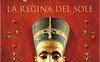 Nefertiti. La regina del sole