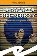 La ragazza del Club 27. Milano, Porta Venezia: un'indagine della magliaia Delia
