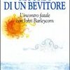 Ricordi di un bevitore. L'incontro fatale con John Barleycorn