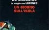 Un giorno sull'isola. In viaggio con Lorenzo