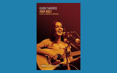 Joan Baez. La vita, le canzoni, le battaglie