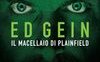 Ed Gein. Il macellaio di Plainfield