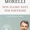 Non siamo nati per soffrire