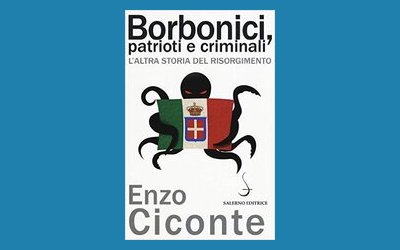Borbonici, patrioti e criminali. L'altra storia del Risorgimento