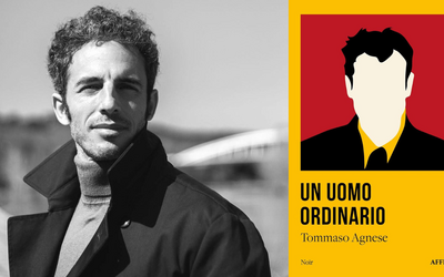 Intervista a Tommaso Agnese, in libreria con “Un uomo ordinario” 