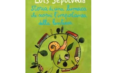 Storia di una lumaca che scoprì l'importanza della lentezza: il nuovo bestseller di Luis Sepúlveda