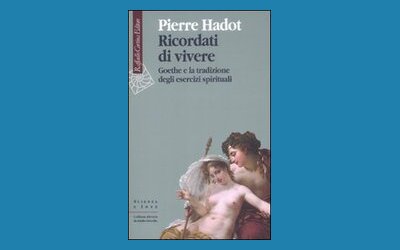 Ricordati di vivere - Goethe e la tradizione degli esercizi spirituali