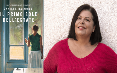 Intervista a Daniela Raimondi, in libreria con “Il primo sole dell'estate”