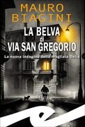 La Belva di via San Gregorio. La nuova indagine della magliaia Delia