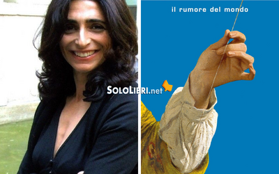 «Il rumore del mondo» di Benedetta Cibrario ovvero la «Renaissance» di una donna dell'Ottocento