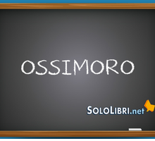 Ossimoro: significato ed esempi
