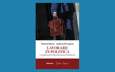Lavorare in politica. Consigli pratici sulle professioni in Parlamento