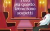 Tutti su questo treno sono sospetti