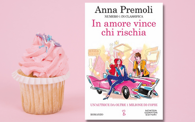 “In amore vince chi rischia” di Anna Premoli, il nuovo romanzo della scrittrice di storie d'amore più amata 