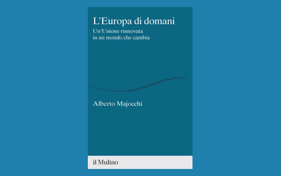 L'Europa di domani. Un'Unione rinnovata in un mondo che cambia
