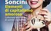 Elementi di capitalismo amoroso. Collezione morbosa di uomini scaricabili