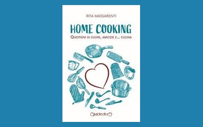 Home cooking. Questioni di cuore, amicizia e… cucina