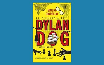 La filosofia di Dylan Dog e altri incubi