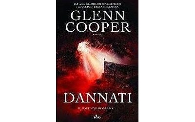 Il nuovo libro di Glenn Cooper “Dannati” dal 25 settembre in libreria