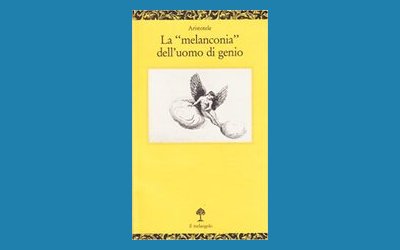 La “melanconia” dell'uomo di genio