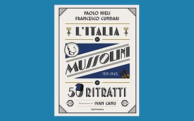 L'Italia di Mussolini in 50 ritratti