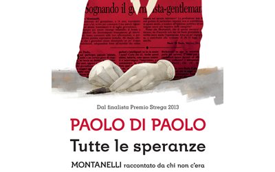 Intervista a Paolo Di Paolo, autore di “Tutte le speranze. Montanelli raccontato da chi non c'era”