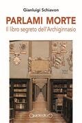 Parlami Morte. Il libro segreto dell'Archiginnasio