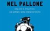 La Repubblica nel Pallone. Calcio e politici, un amore non corrisposto