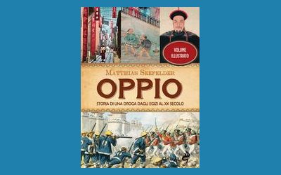 Oppio. Storia di una droga dagli Egizi al XX secolo