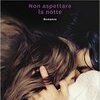 Non aspettare la notte