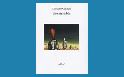 Vivo e invisibile. Poesie 2009-2023