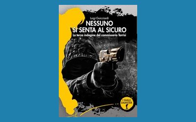 Nessuno si senta al sicuro. La terza indagine del commissario Torrisi