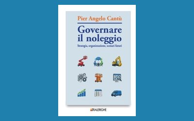 Governare il noleggio. Strategia, organizzazione, scenari futuri 
