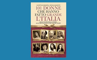 101 donne che hanno fatto grande l'Italia