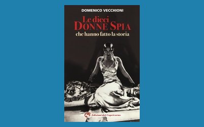 Le dieci donne spia che hanno fatto la storia